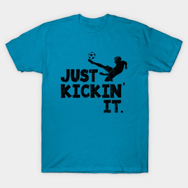 Soccer Just Kickin' It., Black  © GraphicLoveShop T-Shirt by GraphicLoveShop